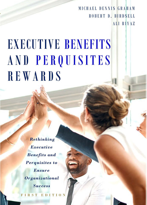 Executive Benefits and Perquisites Rewards